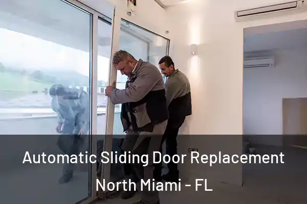 Automatic Sliding Door Replacement North Miami - FL