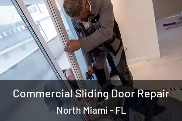 Commercial Sliding Door Repair North Miami - FL