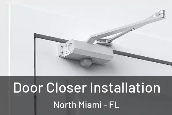 Door Closer Installation North Miami - FL