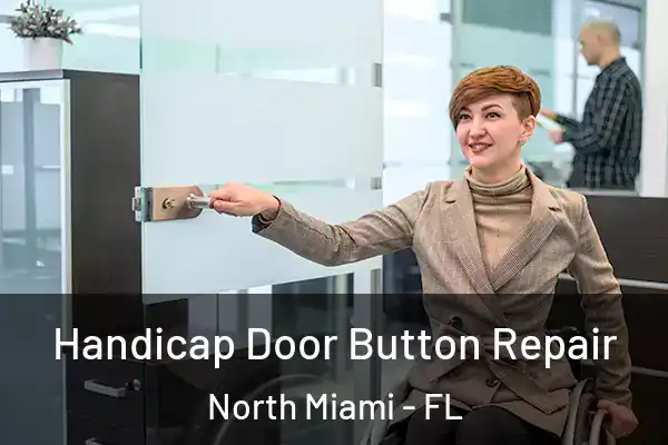Handicap Door Button Repair North Miami - FL