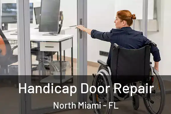 Handicap Door Repair North Miami - FL