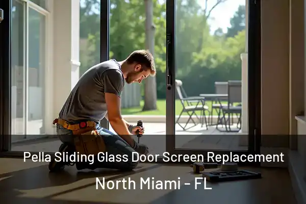 Pella Sliding Glass Door Screen Replacement North Miami - FL
