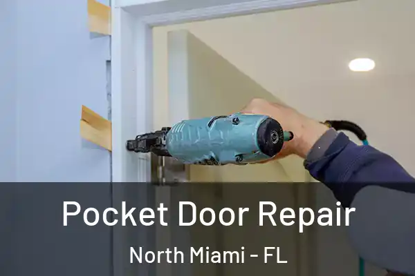 Pocket Door Repair North Miami - FL