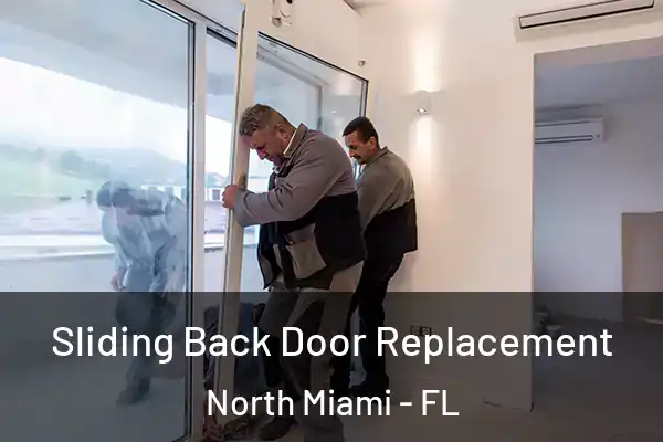 Sliding Back Door Replacement North Miami - FL