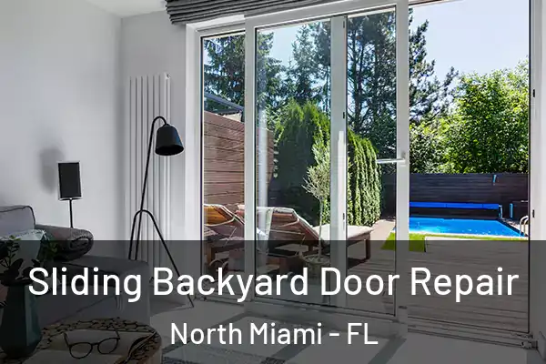 Sliding Backyard Door Repair North Miami - FL
