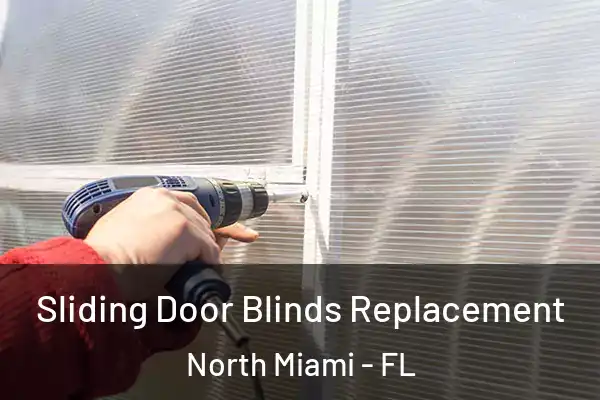 Sliding Door Blinds Replacement North Miami - FL