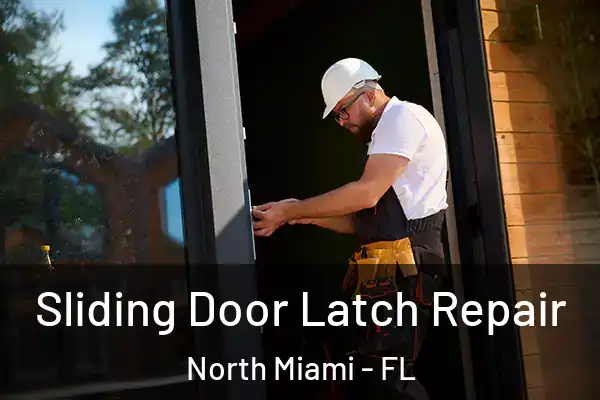 Sliding Door Latch Repair North Miami - FL