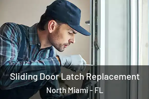 Sliding Door Latch Replacement North Miami - FL