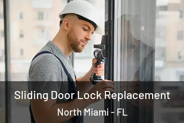 Sliding Door Lock Replacement North Miami - FL