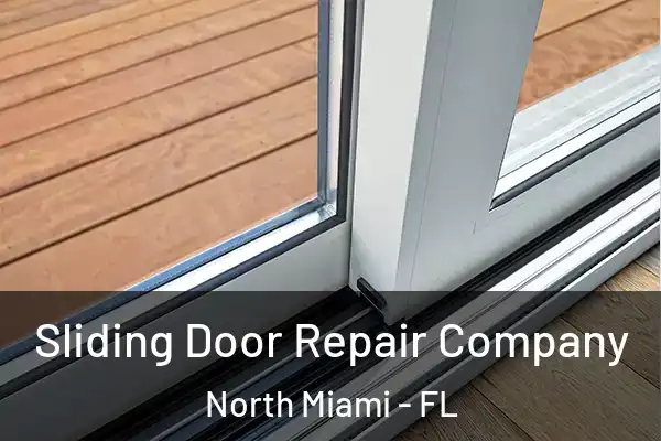 Sliding Door Repair Company North Miami - FL