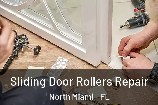 Sliding Door Rollers Repair North Miami - FL