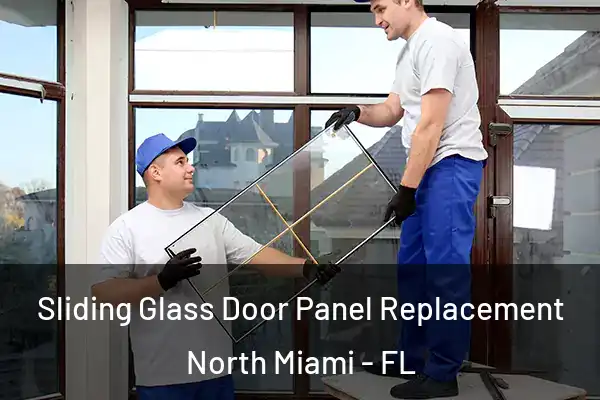 Sliding Glass Door Panel Replacement North Miami - FL