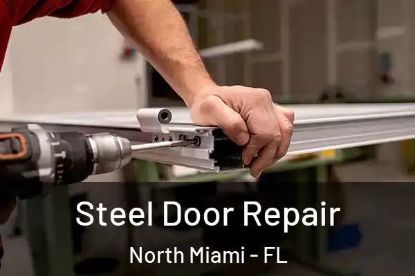 Steel Door Repair North Miami - FL